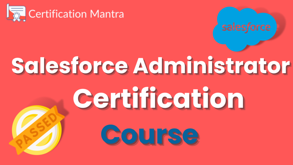 Best Salesforce Admin Certificate Training in Hyderabad 100% PASS