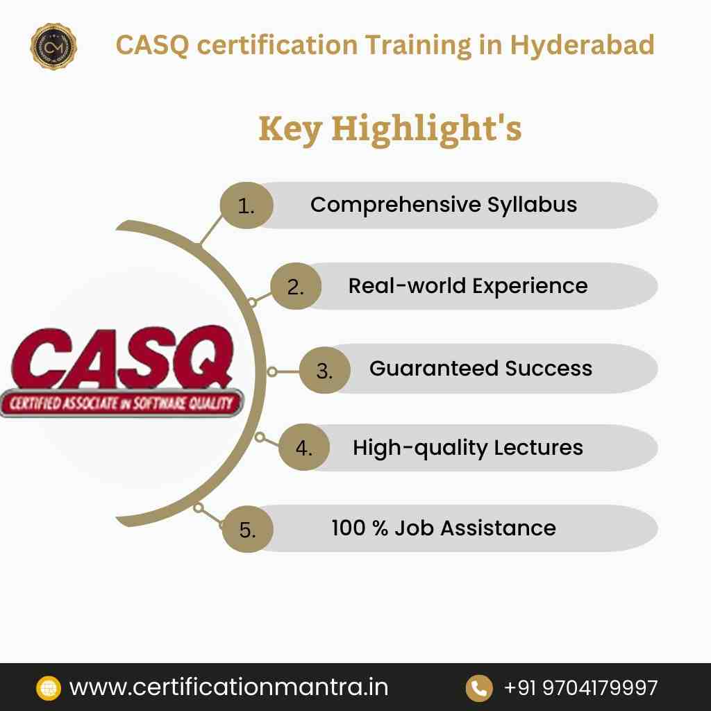 CASQ certification Training in Hyderabad key highlight's
